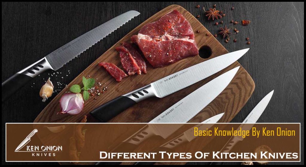 Different Types Of Kitchen Knives - Ken Onion