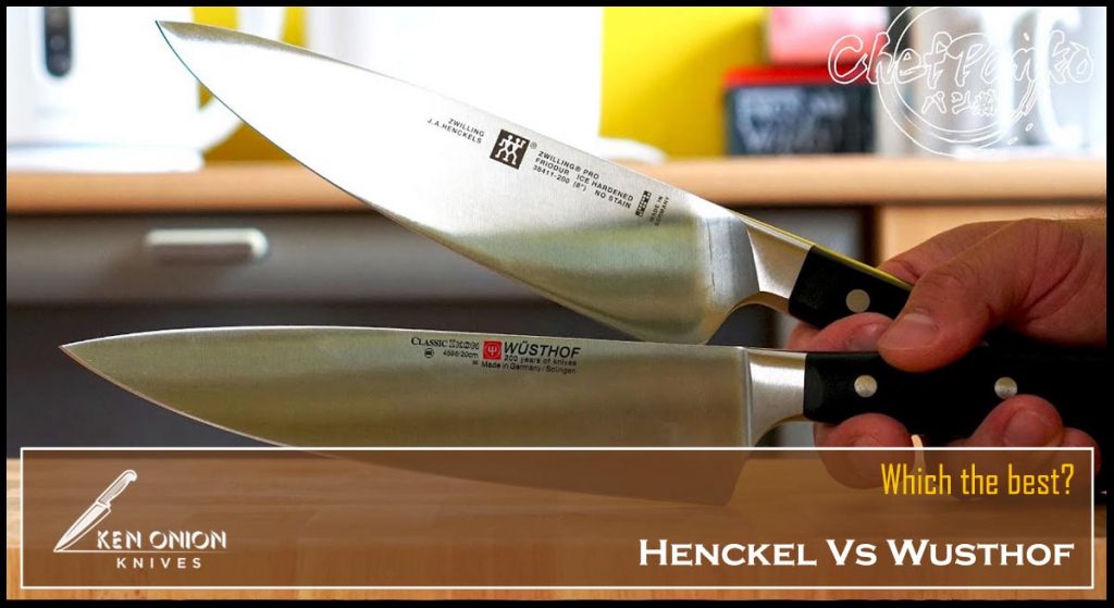 Henckel Vs Wusthof Comparison By Ken Onion