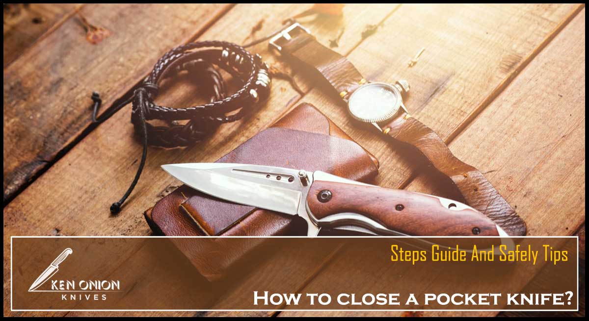 How to close a pocket knife