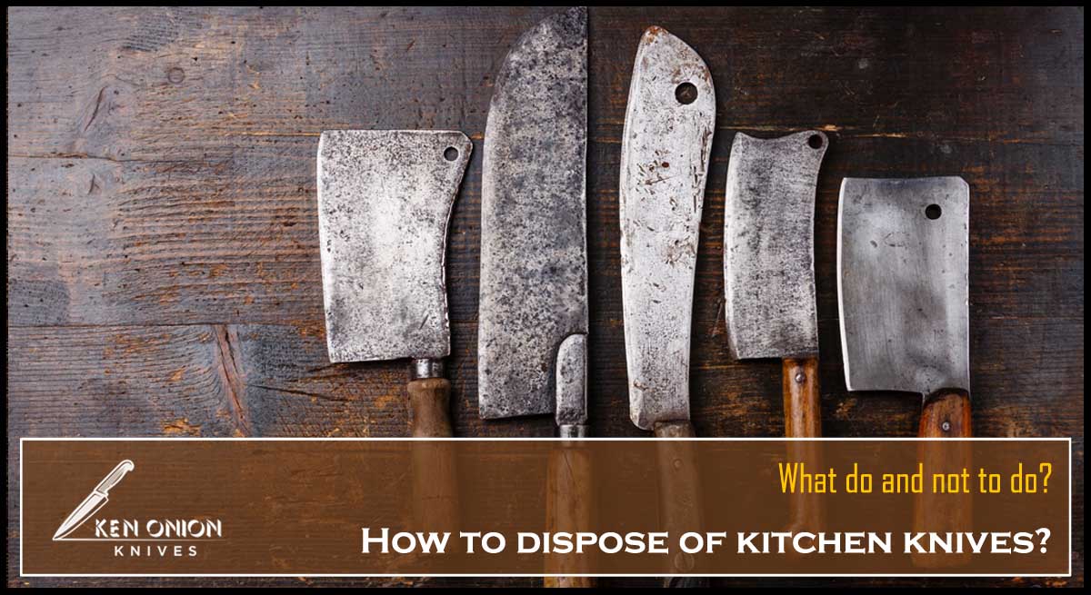 how to dispose of kitchen knives