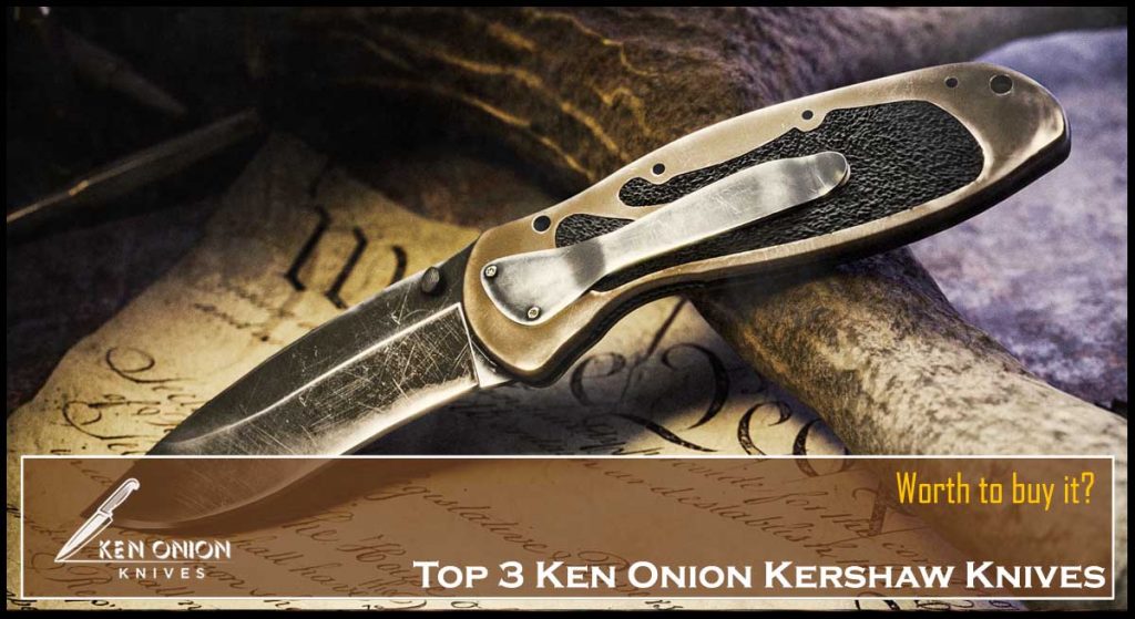 Review Top 3 Ken Onion Kershaw Knives In 2022